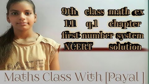 9th class question number 1 exercise 1.1 chapter 1 number system class with Payal