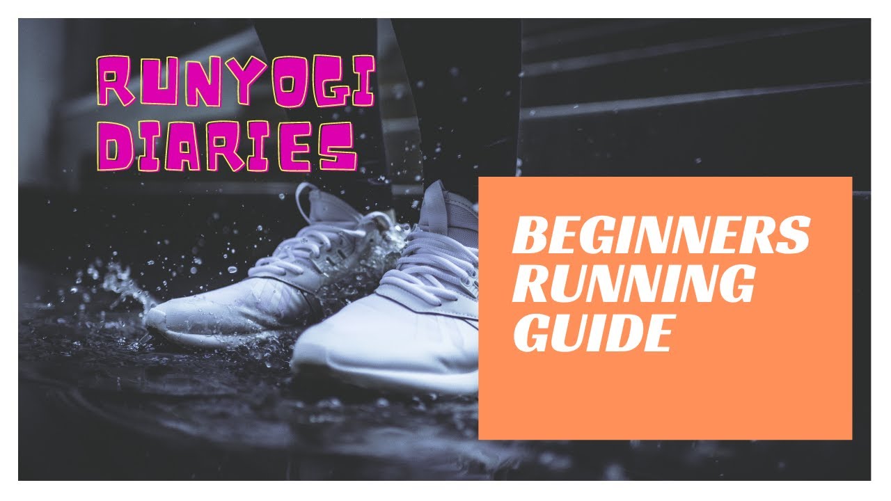 RunYogi Diaries Beginners running guide YouTube