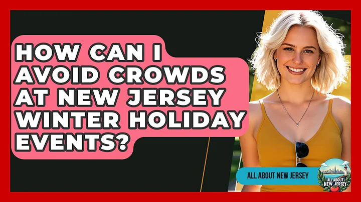 How Can I Avoid Crowds At New Jersey Winter Holiday Events? - All About New Jersey