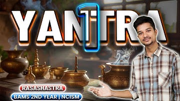 Rasashastra YANTROPAKARANANI 1 | Traditional & Modern Yantras | BAMS 2nd Year| Simplified