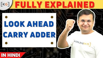 Look Ahead Carry Adder | Look ahead Carry Generator | Ripple Adder | Carry Propagation Delay