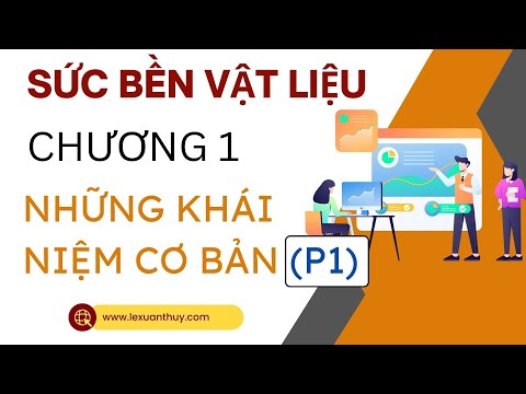 Video Sức bền vật liệu| C1. Những khái niệm cơ bản (P1)| LE... - youtube