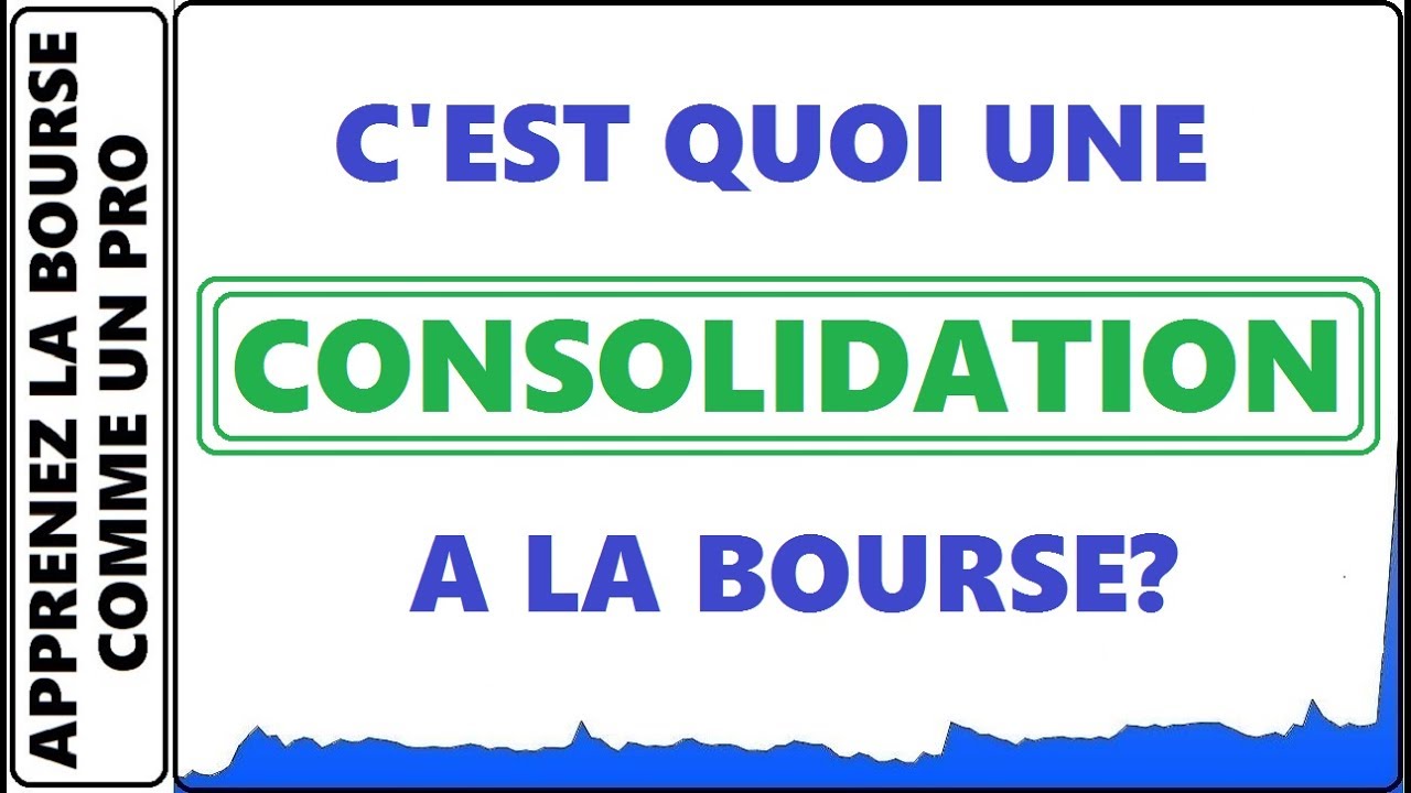 Formation Gratuite Qu Est Ce Que C Est Une Consolidation A La Bourse Longue Et Courte Youtube