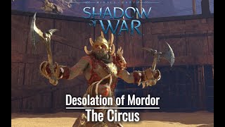 Shadow of War Desolation of Mordor - The Circus