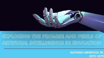 Exploring the Promise and Perils of AI in Education