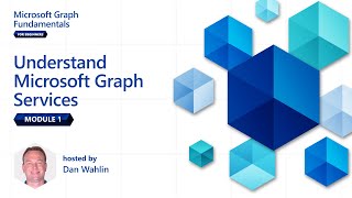 Module 1: Understand Microsoft Graph Services | Microsoft Graph Fundamentals for Beginners
