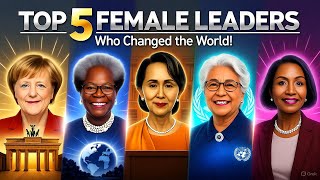 Top 5 Female Leaders Who Changed the World in 2026