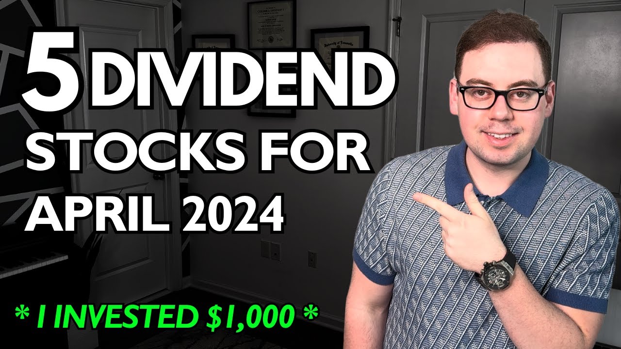 ACCOUNTANT EXPLAINS: 5 Dividend Stocks to Buy in April 2024 - YouTube