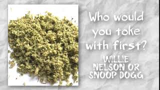 Who would you toke with first?
