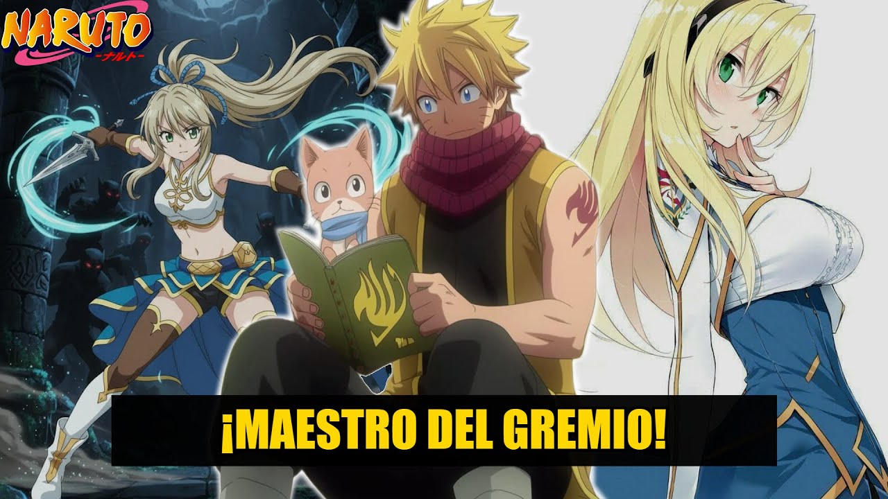 Naruto Llegaba Al Mundo De Fairy Tail Y Se Convertia En El Maestro Del Gremio?