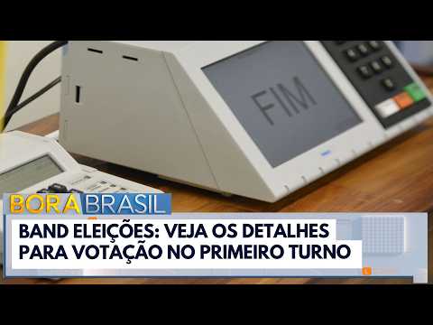 Band Eleições: Veja os detalhes para votação no primeiro turno | Bora Brasil