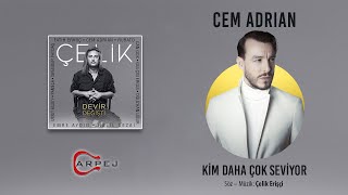 Cem Adrian - Kim Daha Çok Seviyor (Official Lyrics Video) Resimi