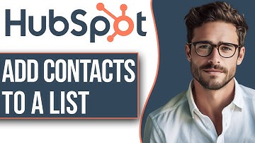How To Add Contacts To A List On Hubspot (Quick & Easy)