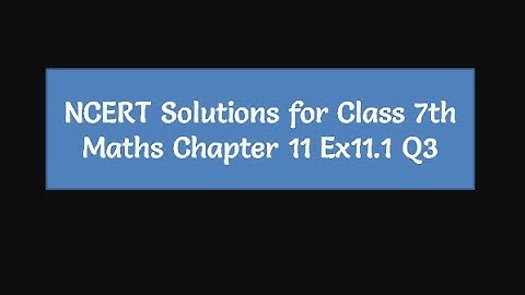 NCERT Solutions for Class 7 Maths Chapter 11 Ex11.1 Q3