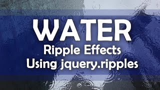 Create Water Ripple Effects in 4 Min Using Simple  Jquery.ripples Plugin | WebGL Animation | NoorHUB