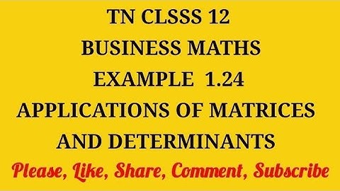 TN 12 Business maths chapter 1 applications of matrices and determinants example 1.24