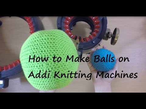 How to Make a Ball on the Addi Knitting Machines / Yay For Yarn