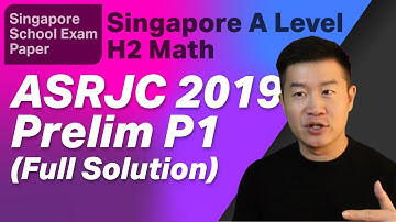 ASRJC 2019 H2 Math Prelim Exam Paper 1 Full Solution (Anderson Serangoon Junior College)