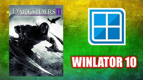 WINLATOR 10 // DARKSIDERS 2 DEATHINITIVE EDITION // SNAPDRAGON 8S GEN3