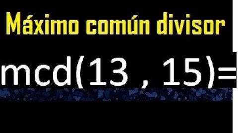 mcd 13 y 15 , maximo comun divisor , como se halla , ejemplos