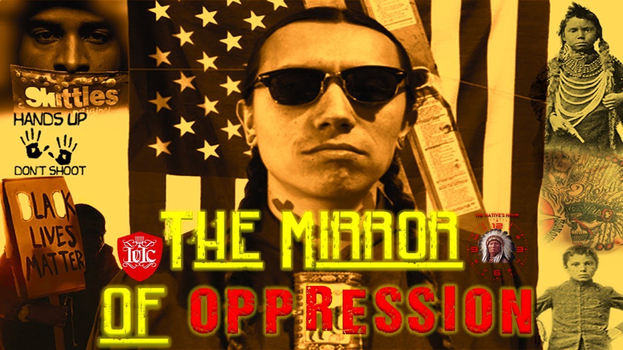 The Natives Hour: The Mirror Of Oppression #SamePeopleSameStruggle ...