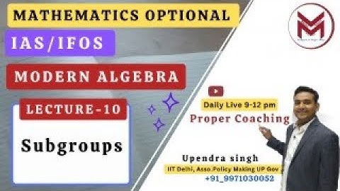 ML-10 subgroups Modern Algebra UPSC -2024 | IAS/IFoS Mathematics Optional Mindset Makers