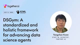 A standardized and holistic framework for advancing data science agents with Yongchan Kwon - ICML