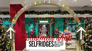🎄SELFRIDGES  CHRISTMAS SHOP TOUR 2024 ✨