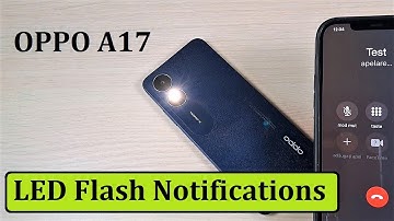 How to Enable LED Flash Notifications on Oppo A17 for calls & messages