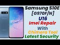 Samsung S10E [G970F/N] U16 UG Imei Repair & Patch Cert Latest Security With Chimera Tool