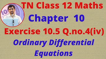 12th Maths Exercise 10.5 Q.No.4(iv)  Ordinary Differential Equations CHAPTER 10 TN New Syllabus