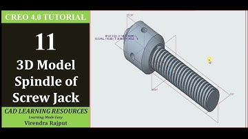 Creo Tutorial 11:  Generate 3D Model-Spindle of Screw Jack using Creo 4.0  By Virendra Rajput