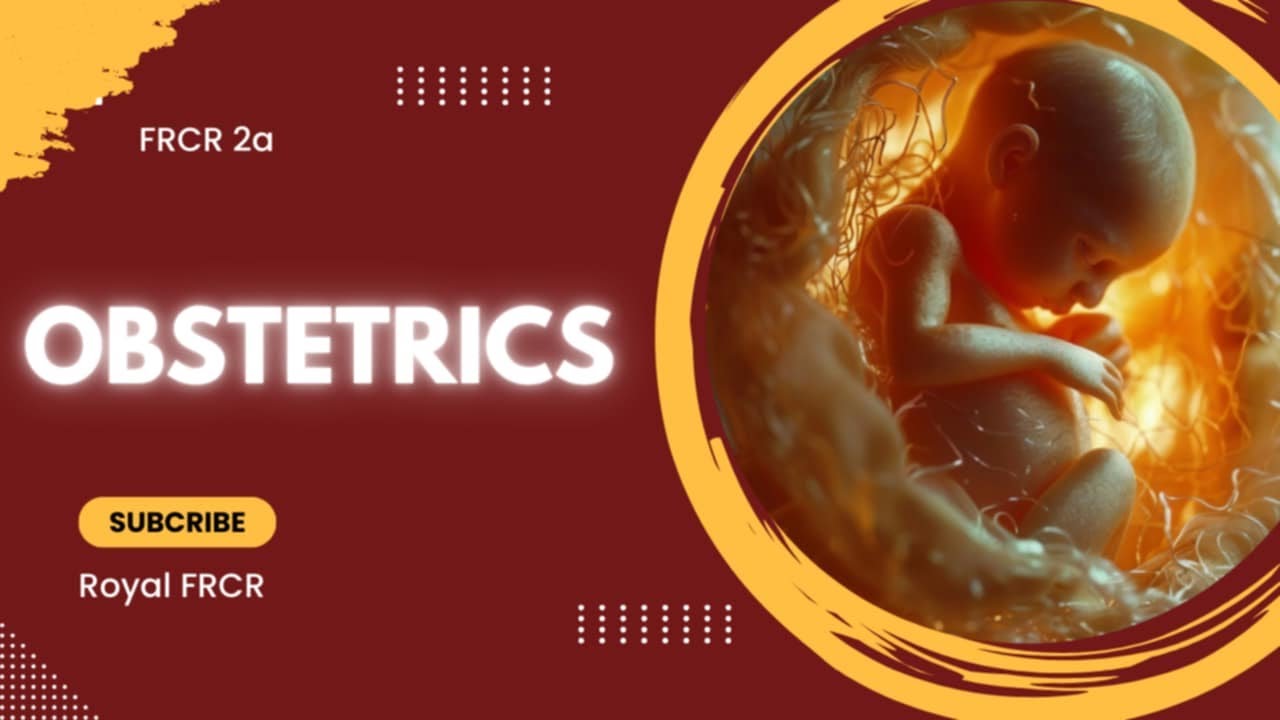 6 - GU, Obe, Gyn, Endocrine and Breast Imaging for FRCR