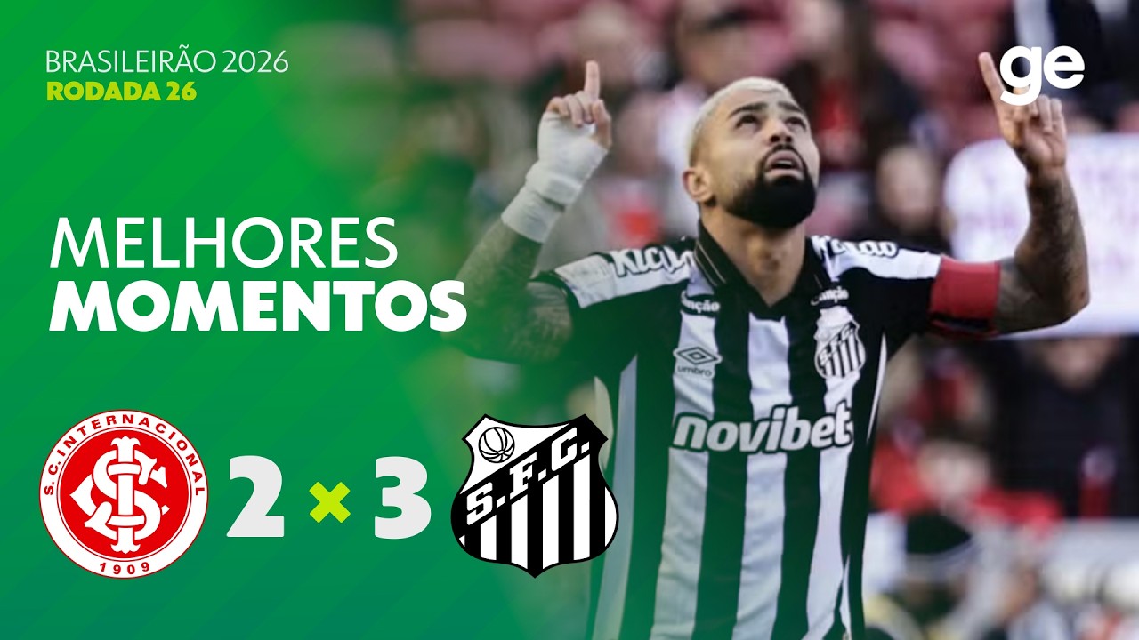 INTERNACIONAL 2 X 3 SANTOS | MELHORES MOMENTOS | 26ª RODADA | BRASILEIRÃO 2026 | ge.globo