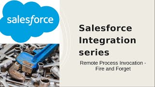 Salesforce Integration series-Remote Process Invocation -Fire and Forget