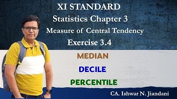 Measure of Central Tendency | Exercise 3.4 | Statistics | Median | Deciles | Percentiles | Class 11