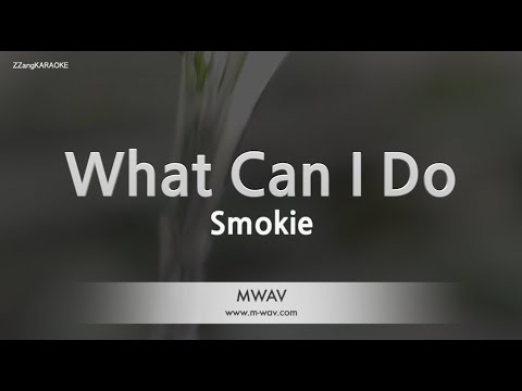 Smokie-What Can I Do (Karaoke Version)