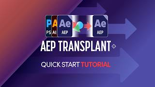 AEP Transplant for After Effects Quick Start