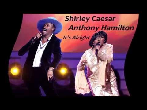 Shirley Caesar Feat Anthony Hamilton Its Alright Remix Shirley Caesar Feat Anthony Hamilton Its Alright Remix