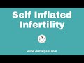 Self Inflated Infertility