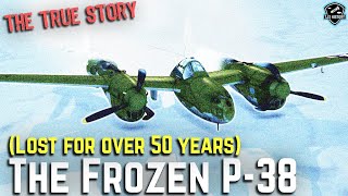 The Lost P-38 Fighter that was Frozen in a Glacier for 50 Years