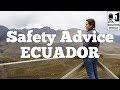 Visit Ecuador - Safety Advice for Visiting Ecuador