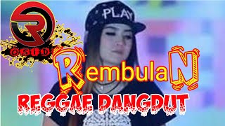 Rembulan|Reggae Koplo dangdut terbaru
