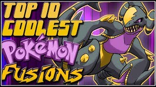 Top 10 Coolest Pokémon Fusions [Ep.13]