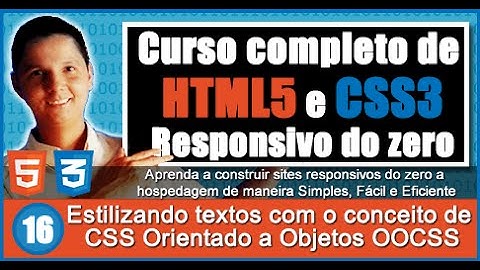 Curso de HTML5 e CSS3 Responsivo Aula 16 Estilizando textos com o conceito de CSS Orientado a Objeto