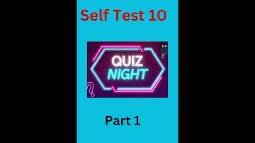 Self  Test 10  General Part 1