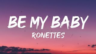 Ronettes - Be My Baby (Lyrics)
