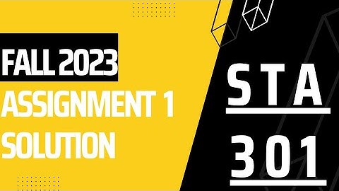 Sta301 Assignment1 Fall 2023 Solution