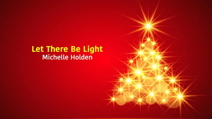 Michelle Holden "Let There Be Light"