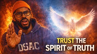 Why You Need the Spirit of Truth Right Now